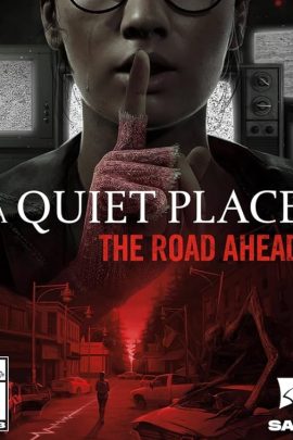 A QUIET PLACE - THE ROAD AHEAD